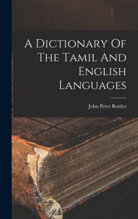 A Dictionary Of The Tamil And English Languages