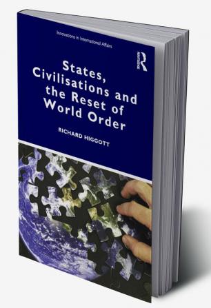 States Civilisations and the Reset of World Order