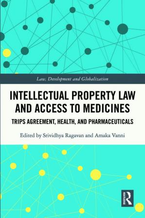 Intellectual Property Law and Access to Medicines