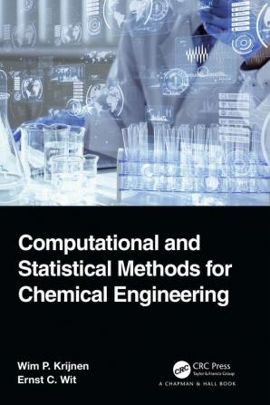 Computational and Statistical Methods for Chemical Engineering