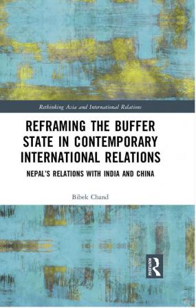 Reframing the Buffer State in Contemporary International Relations