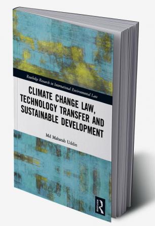 Climate Change Law Technology Transfer and Sustainable Development