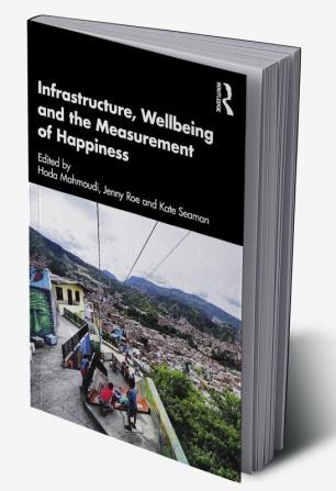 Infrastructure Wellbeing and the Measurement of Happiness