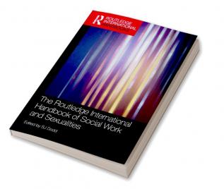 Routledge International Handbook of Social Work and Sexualities