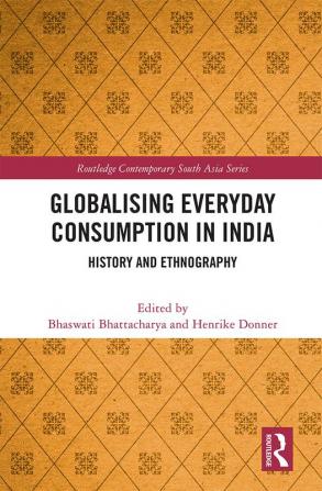 Globalising Everyday Consumption in India