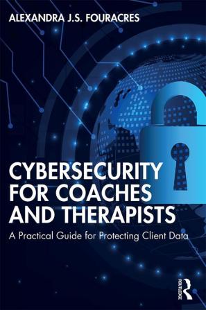 Cybersecurity for Coaches and Therapists