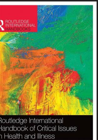 ROUTLEDGE INTERNATIONAL HANDBOOK OF CRITICAL ISSUES IN HEALTH AND