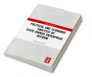 Political and Economic Analysis of State-Owned Enterprise Reform