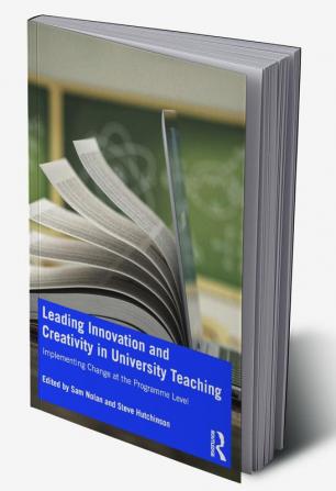 Leading Innovation and Creativity in University Teaching