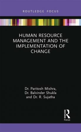 Human Resource Management and the Implementation of Change