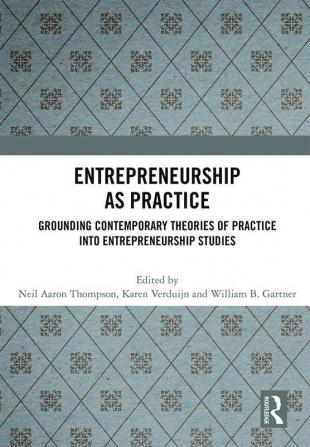 Entrepreneurship As Practice