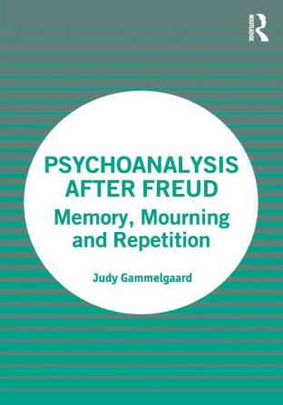 Psychoanalysis After Freud