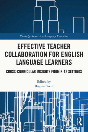 Effective Teacher Collaboration for English Language Learners