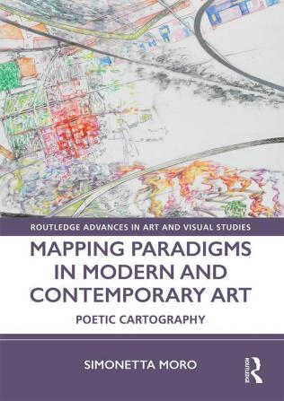 Mapping Paradigms in Modern and Contemporary Art