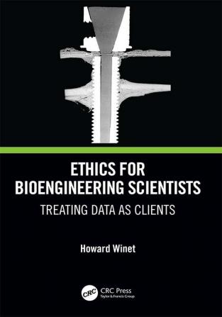 Ethics for Bioengineering Scientists