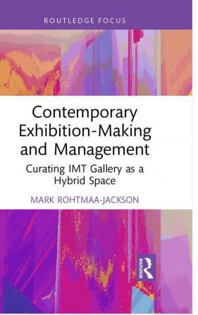 Contemporary Exhibition-Making and Management