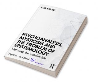 Psychoanalysis Mysticism and the Problem of Epistemology