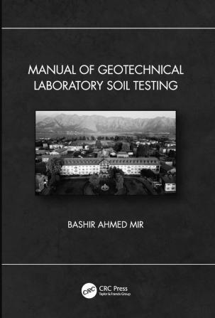 Manual of Geotechnical Laboratory Soil Testing