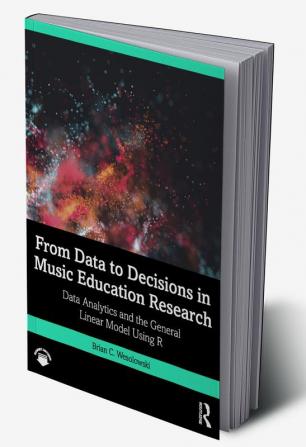 From Data to Decisions in Music Education Research