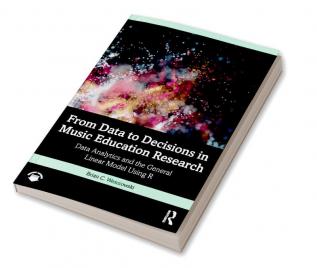 From Data to Decisions in Music Education Research