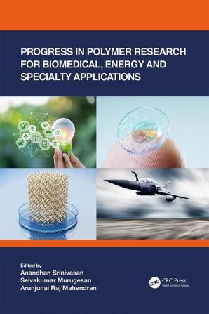 Progress in Polymer Research for Biomedical Energy and Specialty Applications