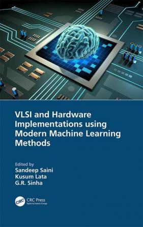 VLSI and Hardware Implementations using Modern Machine Learning Methods