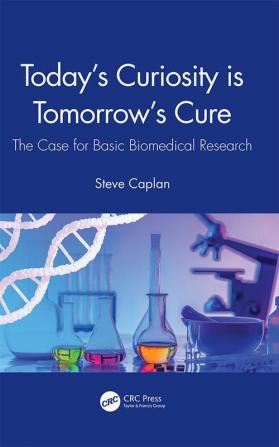 Today's Curiosity is Tomorrow's Cure