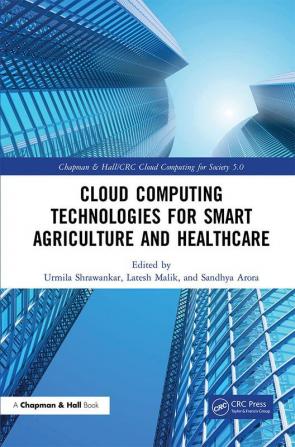 Cloud Computing Technologies for Smart Agriculture and Healthcare