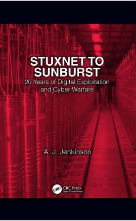 Stuxnet to Sunburst