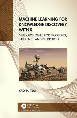 Machine Learning for Knowledge Discovery with R