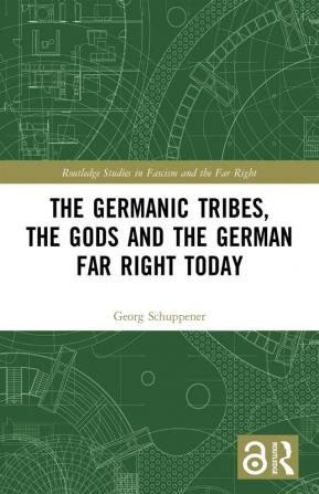 Germanic Tribes the Gods and the German Far Right Today