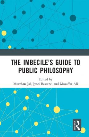 Imbecile’s Guide to Public Philosophy