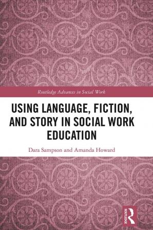 Using Language Fiction and Story in Social Work Education