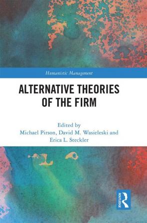 Alternative Theories of the Firm