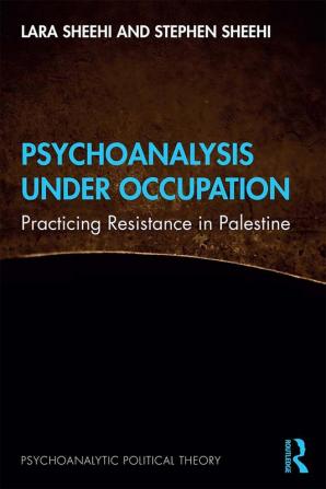 Psychoanalysis Under Occupation