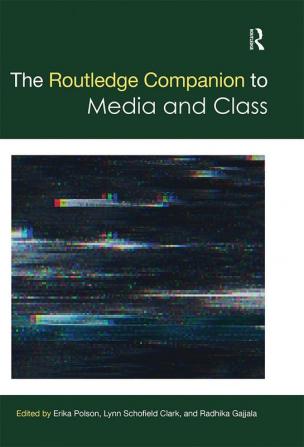 Routledge Companion to Media and Class