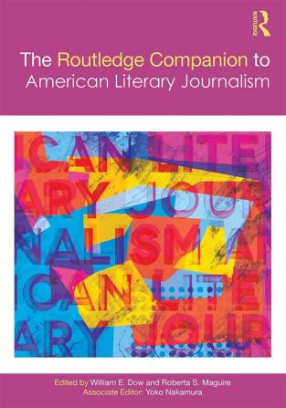 Routledge Companion to American Literary Journalism