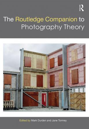 Routledge Companion to Photography Theory