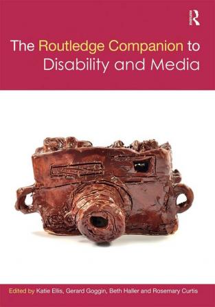 Routledge Companion to Disability and Media