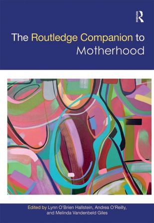 Routledge Companion to Motherhood