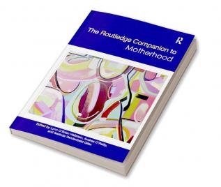 Routledge Companion to Motherhood