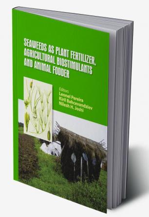 Seaweeds as Plant Fertilizer Agricultural Biostimulants and Animal Fodder