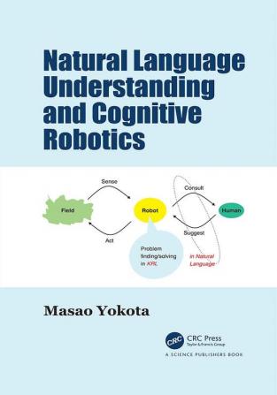 Natural Language Understanding and Cognitive Robotics