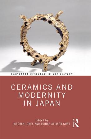 Ceramics and Modernity in Japan