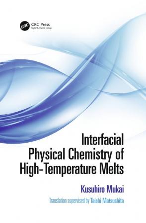 Interfacial Physical Chemistry of High-Temperature Melts