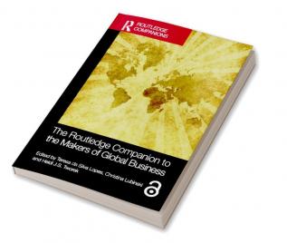 Routledge Companion to the Makers of Global Business