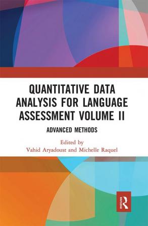 Quantitative Data Analysis for Language Assessment Volume II