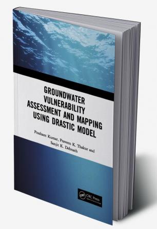 Groundwater Vulnerability Assessment and Mapping using DRASTIC Model