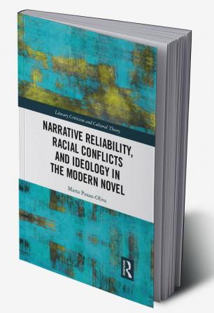 Narrative Reliability Racial Conflicts and Ideology in the Modern Novel