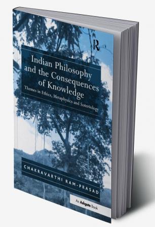 Indian Philosophy and the Consequences of Knowledge